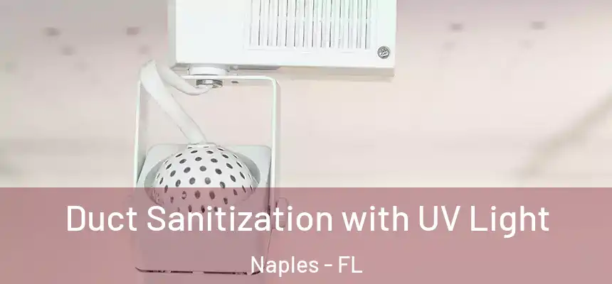Duct Sanitization with UV Light Naples - FL