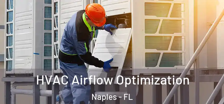 HVAC Airflow Optimization Naples - FL