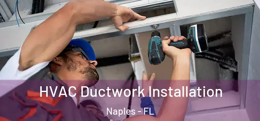 HVAC Ductwork Installation Naples - FL