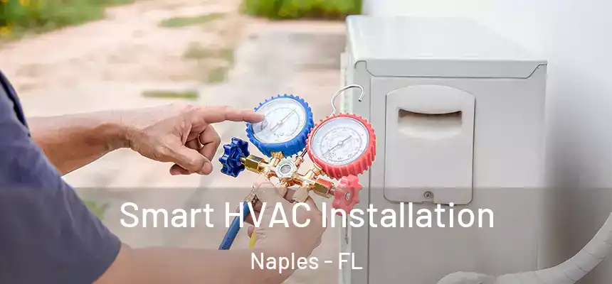 Smart HVAC Installation Naples - FL